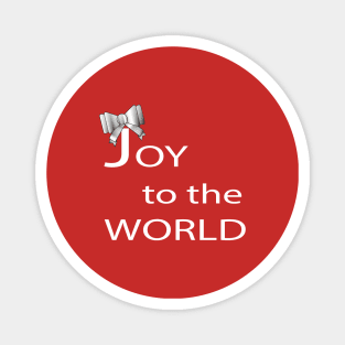 JOY TO THE WORLD Magnet